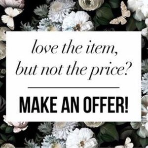 Remember Offers are WELCOME!